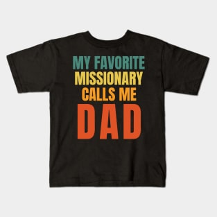 My Favorite Missionary Calls Me Dad LDS Mormon Kids T-Shirt